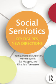 Social Semiotics (Key Figures, New Directions) by Thomas Hestbaek Andersen, Morten Boeriis, Eva Maagerø, Elise Seip Tonnessen, 9780415712118