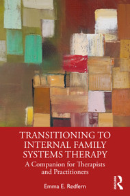 Transitioning to Internal Family Systems Therapy (A Companion for Therapists and Practitioners) - 9781032153094 by Emma E. Redfern, 9781032153094