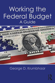 Working the Federal Budget (A Guide) - 9781138743823 by George D. Krumbhaar, 9781138743823
