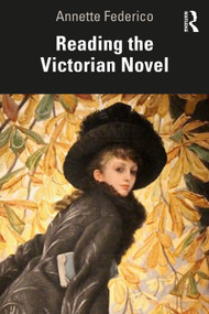 Reading the Victorian Novel by Annette Federico, 9781032483092
