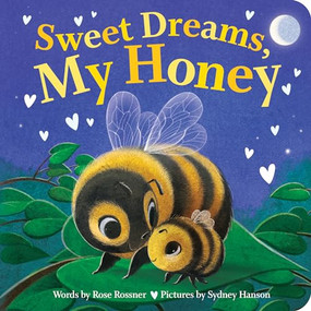 Sweet Dreams, My Honey by Rose Rossner, Sydney Hanson, 9781728284354