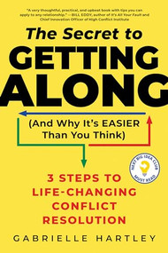 The Secret to Getting Along (And Why It's Easier Than You Think) (3 Steps to Life-Changing Conflict Resolution) - 9781728297392 by Gabrielle Hartley, 9781728297392