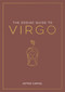 The Zodiac Guide to Virgo (The Ultimate Guide to Understanding Your Star Sign, Unlocking Your Destiny and Decoding the Wisdom of the Stars) by Astrid Carvel, 9781590035467