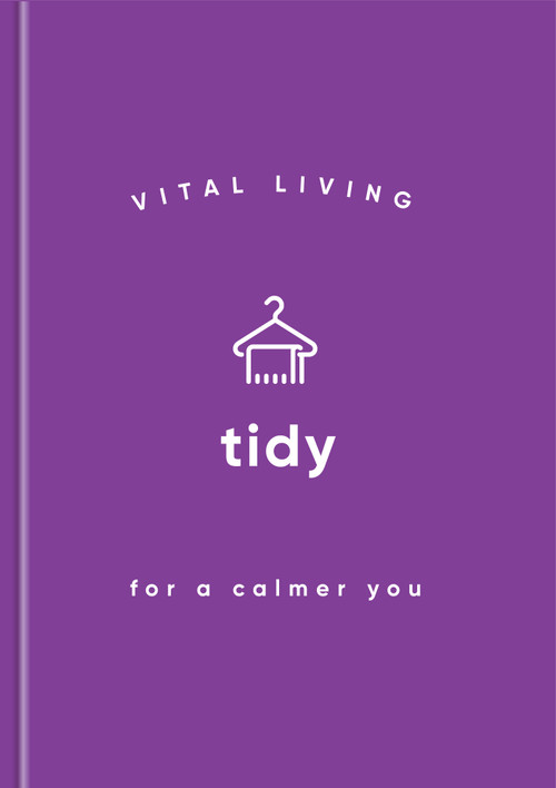 Tidy for a Calmer You by Vital Living, 9781590035542