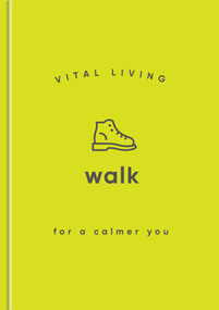 Walk for a Calmer You by Vital Living, 9781590035559