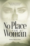 No Place for a Woman (The Spiritual and Political Power Abuse of Women within Catholicism) by Debra Maria Flint, Deborah Jones, Paul Murphy-Sanderson, Luca Badini Confalonieri, 9781590567227