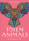 Totem Animals (Your Plain & Simple Guide to Finding, Connecting to, and Working with Your Animal Guide) by Celia M. Gunn, 9781642970555