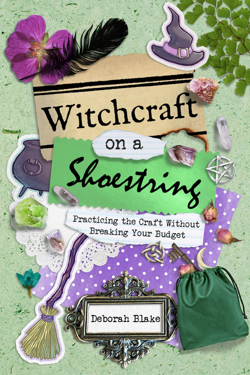 Witchcraft on a Shoestring (Practicing the Craft Without Breaking Your Budget) by Deborah Blake, 9781959883197