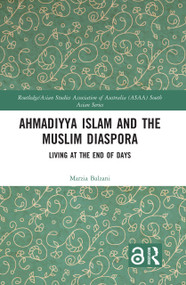 Ahmadiyya Islam and the Muslim Diaspora (Living at the End of Days) - 9781032400730 by Marzia Balzani, 9781032400730