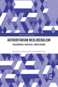 Authoritarian Neoliberalism (Philosophies, Practices, Contestations) - 9781032088020 by Ian Bruff, Cemal Burak Tansel, 9781032088020