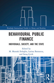 Behavioural Public Finance (Individuals, Society, and the State) - 9780367631208 by M. Mustafa Erdoğdu, Larissa Batrancea, Savaş Çevik, 9780367631208
