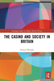 The Casino and Society in Britain - 9780367626884 by Seamus Murphy, 9780367626884