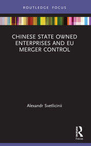 Chinese State Owned Enterprises and EU Merger Control - 9780367513252 by Alexandr Svetlicinii, 9780367513252