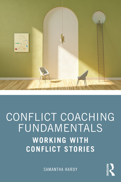 Conflict Coaching Fundamentals (Working With Conflict Stories) by Samantha Hardy, 9780367651442