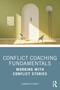 Conflict Coaching Fundamentals (Working With Conflict Stories) by Samantha Hardy, 9780367651442