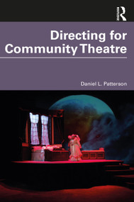 Directing for Community Theatre by Daniel L. Patterson, 9781032418834
