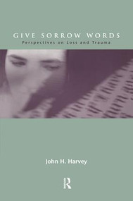 Give Sorrow Words (Perspectives on Loss and Trauma) - 9781583910085 by John H. Harvey, 9781583910085