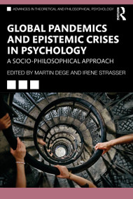 Global Pandemics and Epistemic Crises in Psychology (A Socio-Philosophical Approach) - 9780367688936 by Martin Dege, Irene Strasser, 9780367688936