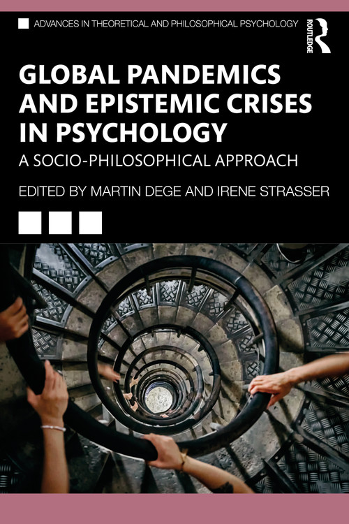 Global Pandemics and Epistemic Crises in Psychology (A Socio-Philosophical Approach) - 9780367688936 by Martin Dege, Irene Strasser, 9780367688936
