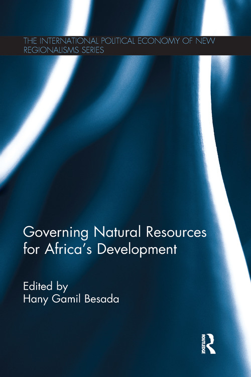 Governing Natural Resources for Africa's Development by Hany Besada, 9781032097671