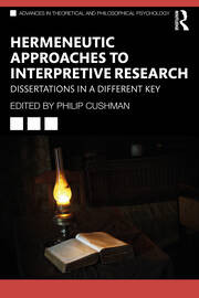 Hermeneutic Approaches to Interpretive Research (Dissertations In a Different Key) - 9780367686895 by Philip Cushman, 9780367686895