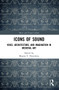 Icons of Sound (Voice, Architecture, and Imagination in Medieval Art) - 9780367568948 by Bissera Pentcheva, 9780367568948