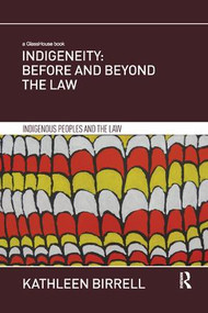 Indigeneity: Before and Beyond the Law - 9781138570375 by Kathleen Birrell, 9781138570375