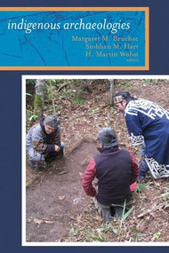 Indigenous Archaeologies (A Reader on Decolonization) - 9781598743739 by Margaret Bruchac, Siobhan Hart, H Martin Wobst, 9781598743739
