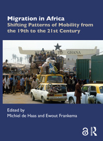 Migration in Africa (Shifting Patterns of Mobility from the 19th to the 21st Century) - 9781032125244 by Michiel de Haas, Ewout Frankema, 9781032125244