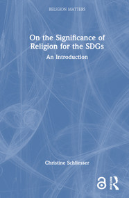 On the Significance of Religion for the SDGs (An Introduction) - 9781032364933 by Christine Schliesser, 9781032364933