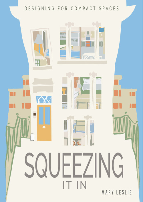 Squeezing It In (Designing for compact spaces) by Mary Leslie, 9781859469132