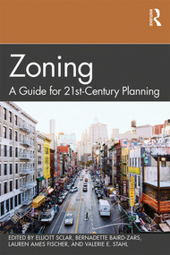 Zoning (A Guide for 21st-Century Planning) - 9781138593886 by Elliott Sclar, Bernadette Baird-Zars, Lauren Ames Fischer, Valerie Stahl, 9781138593886