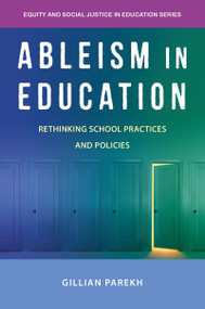 Ableism in Education (Rethinking School Practices and Policies) by Gillian Parekh, 9781032597126