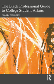 The Black Professional Guide to College Student Affairs - 9781642674019 by Tim Hussey, 9781642674019