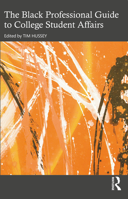 The Black Professional Guide to College Student Affairs - 9781642674019 by Tim Hussey, 9781642674019
