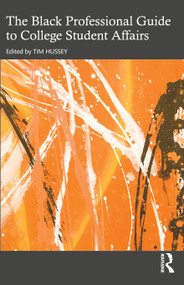 The Black Professional Guide to College Student Affairs - 9781642674019 by Tim Hussey, 9781642674019