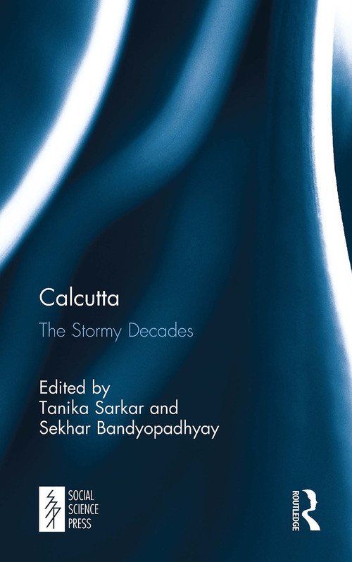 Calcutta (The Stormy Decades) - 9781032652856 by Tanika Sarkar, Sekhar Bandyopadhyay, 9781032652856