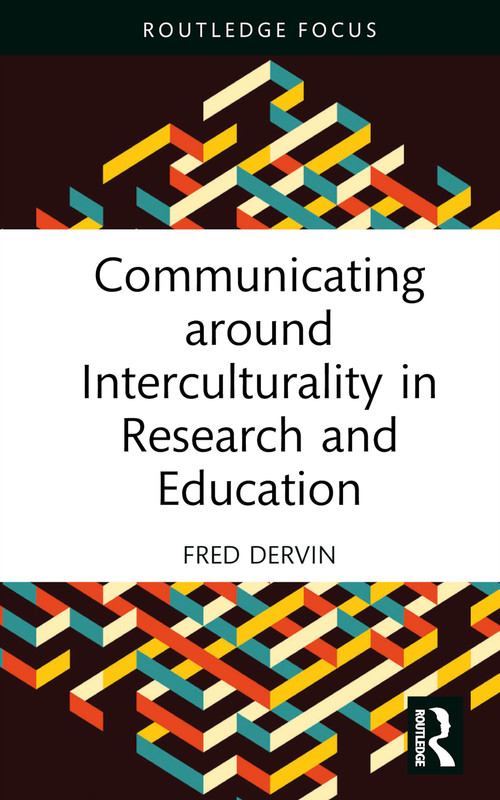 Communicating around Interculturality in Research and Education by Fred Dervin, 9781032588599