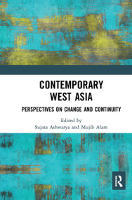 Contemporary West Asia (Perspectives on Change and Continuity) - 9781032654065 by Sujata Ashwarya, Mujib Alam, 9781032654065