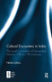 Cultural Encounters in India (The Local Co-workers of Tranquebar Mission, 18th to 19th Centuries) - 9781032652863 by Heike Liebau, 9781032652863