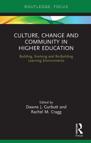 Culture, Change and Community in Higher Education (Building, Evolving and Re-Building Learning Environments) - 9781032653662 by Dawne J. Gurbutt, Rachel M. Cragg, 9781032653662