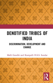 Denotified Tribes of India (Discrimination, Development and Change) - 9781032654478 by Malli Gandhi, Kompalli H.S.S. Sundar, 9781032654478