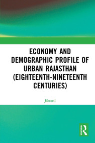 Economy and Demographic Profile of Urban Rajasthan (Eighteenth-Nineteenth Centuries) - 9781032653419 by Jibraeil, 9781032653419