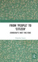 From 'People' to 'Citizen' (Democracy's Must Take Road) - 9781032653143 by Dipankar Gupta, 9781032653143