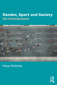Gender, Sport and Society (An Introduction) by Hanya Pielichaty, 9781032233314