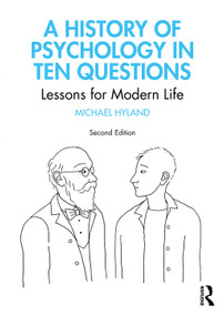 A History of Psychology in Ten Questions (Lessons for Modern Life) by Michael Hyland, 9781032428314