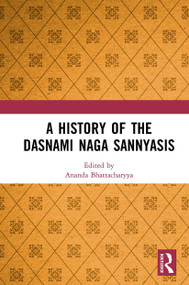 A History of the Dasnami Naga Sannyasis - 9781032653426 by Ananda Bhattacharyya, 9781032653426