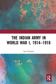 The Indian Army in World War I, 1914-1918 - 9781032654034 by Ian Cardozo, 9781032654034