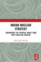 Indian Nuclear Strategy (Confronting the Potential Threat from both China and Pakistan) - 9781032654393 by Sanjay Badri-Maharaj, 9781032654393