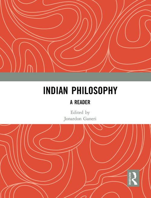 Indian Philosophy (A Reader) - 9781032653815 by Jonardon Ganeri, 9781032653815
